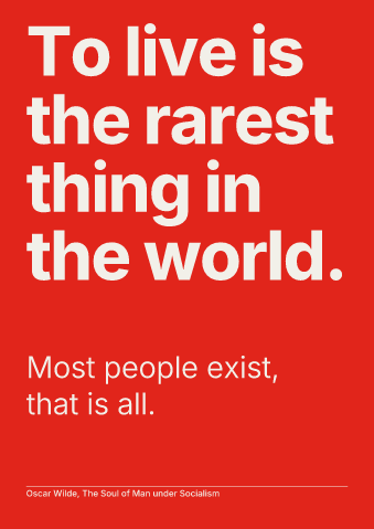“To live is the rarest thing in the world. Most people exist, that is all.” as a swiss, on a field of red poster