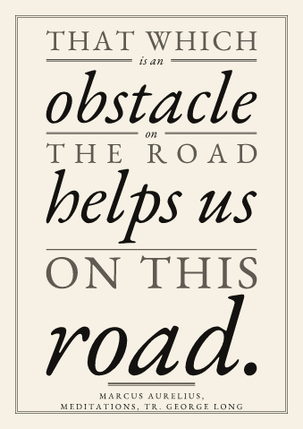 “That which is an obstacle on the road helps us on this road.” as a book page, a title page poster